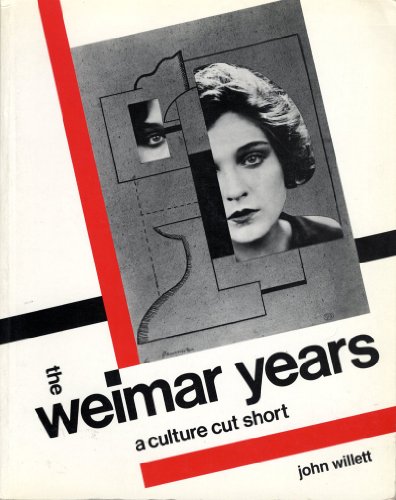 Imagen de archivo de The Weimar Years : A Culture Cut Short a la venta por Better World Books