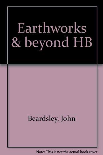 Stock image for Earthworks and Beyond : Contemporary Art in the Landcape for sale by Better World Books