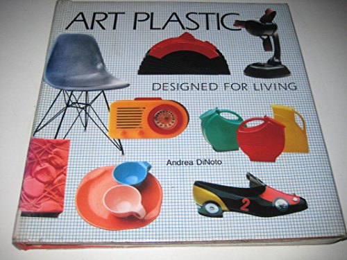 Imagen de archivo de Art Plastic Designed for Living a la venta por ThriftBooks-Dallas