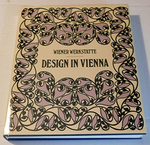 Beispielbild fr Wiener Werkstatte Design in Vienna 1903-1932 zum Verkauf von Gerry Kleier Rare Books