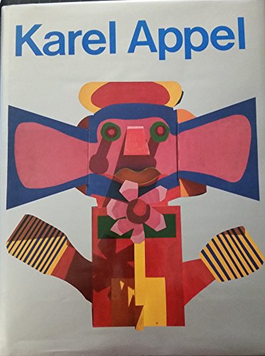 Stock image for Karel Appel: Street Art, Ceramics, Sculpture, Wood Reliefs, Tapestries, Murals, Villa El Salvador for sale by GF Books, Inc.