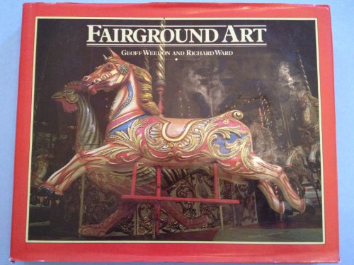 9780896595293: Fairground Art, Travelling Fairs: The Art Forms of Travelling Fairs, Carousels and Carnival Midways