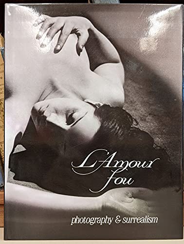 9780896595767: L'Amour fou: Photography and Surrealism