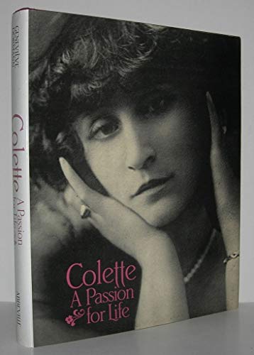 Imagen de archivo de Colette : A Passion for Life a la venta por Better World Books