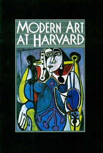Stock image for Modern Art at Harvard: The Formation of the Nineteenth - and Twentieth - Century Collections of the Harvard University Art Museums for sale by ANARTIST