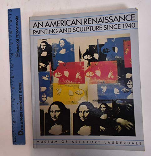 Imagen de archivo de An American Renaissance: Painting and Sculpture Since 1940 a la venta por ANARTIST