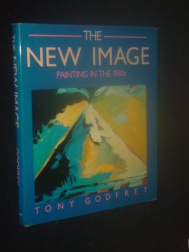 Stock image for The New Image: Painting in the 1980s for sale by Books From California