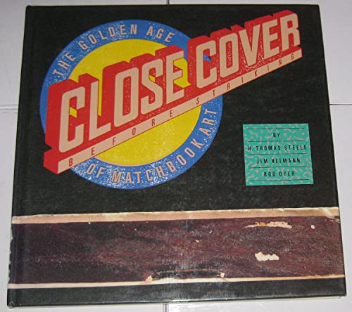 Beispielbild fr Close Cover Before Striking : The Golden Age of Matchbook Art zum Verkauf von Better World Books