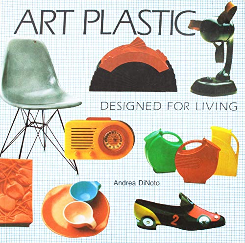 Imagen de archivo de Art Plastic: Designed for Living a la venta por Gulf Coast Books