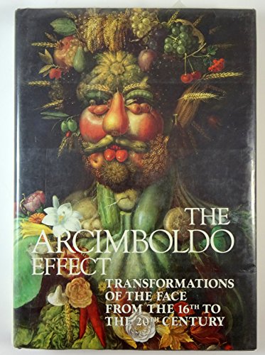 Imagen de archivo de The Arcimboldo Effect : Transformations of the Face from the Sixteenth to the Twentieth Century a la venta por Better World Books