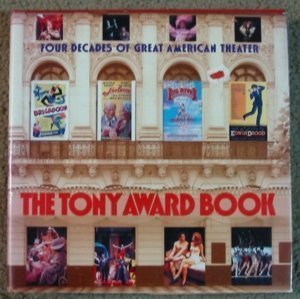 Imagen de archivo de The Tony Award Book : Four Decades of Great American Theater a la venta por Better World Books