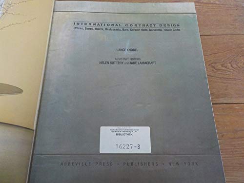 Imagen de archivo de International Contract Design: Offices, Stores, Hotels, Restaurants, Bars, Concert Halls, Museums, Health Clubs a la venta por Abacus Bookshop