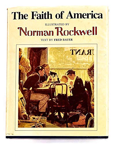 The Faith of America (9780896598133) by Bauer, Fred; Rockwell, Norman