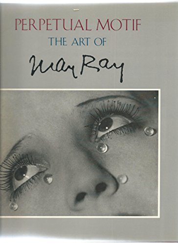 9780896598706: Perpetual Motif: The Art of Man Ray