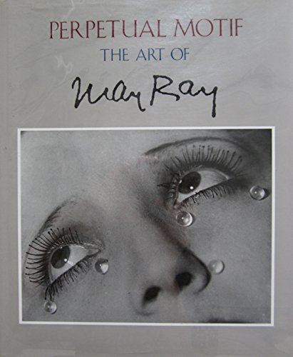 Beispielbild fr Perpetual Motif: The Art of Man Ray zum Verkauf von W. Lamm