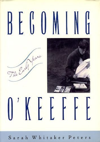 9780896599079: Becoming O'Keeffe: The Early Years