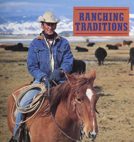 Beispielbild fr Ranching Traditions : Legacy of the American West zum Verkauf von Better World Books