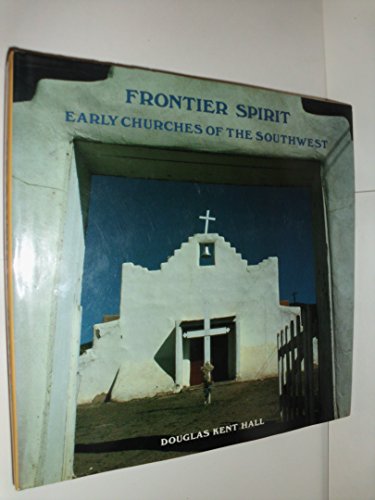 Frontier Spirit: Early Churches of the Southwest