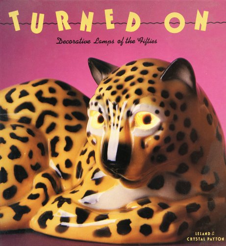 Stock image for Turned on: American Decorative Lamps of the '50's (Recollectibles) for sale by Books From California