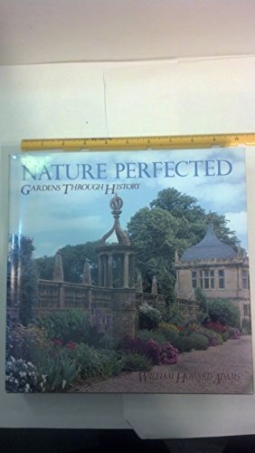 Stock image for Gardens Through History: Nature Perfected for sale by WorldofBooks