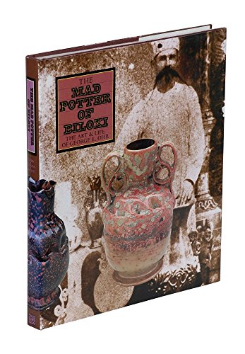 9780896599277: The Mad Potter of Biloxi: The Art and Life of George E. Ohr