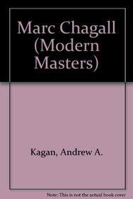 Marc Chagall (Modern Masters Series) (9780896599321) by Kagan M.D, Andrew