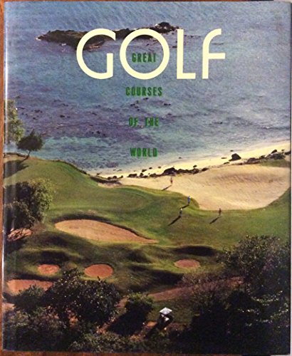 Beispielbild fr Golf: Great Courses of the World zum Verkauf von Half Price Books Inc.