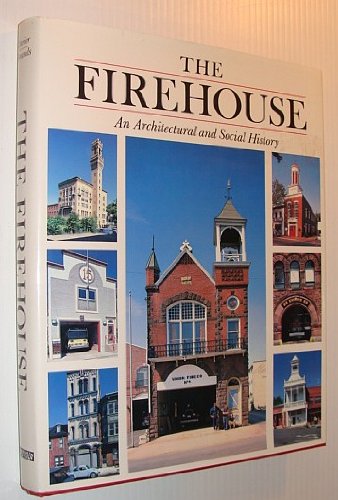 Beispielbild fr The Firehouse: An Architectural and Social History zum Verkauf von New Legacy Books