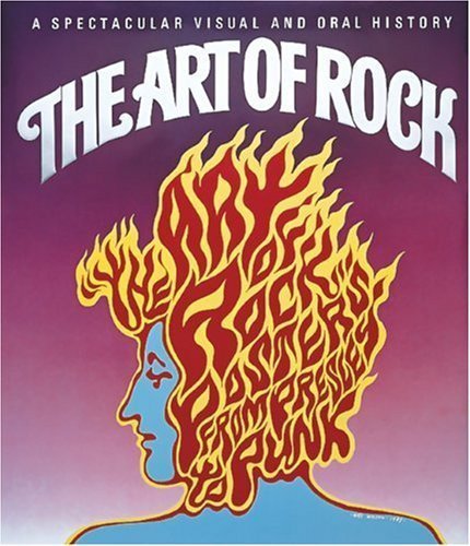 The art of Rock Posters from Presley to Punk. A spectacular visual and oral history Schutzumschla...