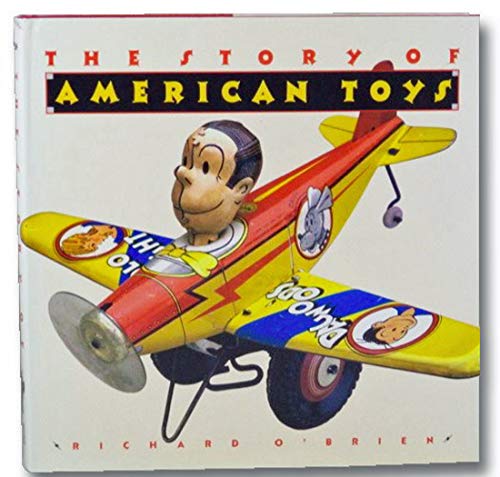 Beispielbild fr The Story of American Toys : From the Puritans to the Present zum Verkauf von Better World Books