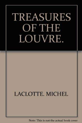 Stock image for Treasures of the Louvre for sale by Webbooks, Wigtown