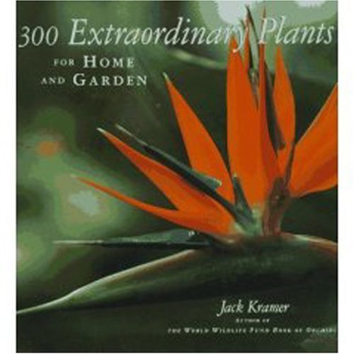 Imagen de archivo de 300 Extraordinary Plants for Home and Garden a la venta por HPB Inc.