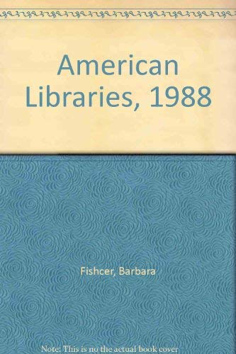 Stock image for American Libraries, 1988 for sale by Bookmonger.Ltd