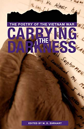 Imagen de archivo de Carrying the Darkness: The Poetry of the Vietnam War a la venta por Lakeside Books