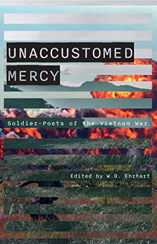 Stock image for Unaccustomed Mercy: Soldier-Poets of the Vietnam War for sale by BooksRun