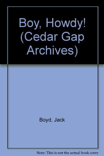 Imagen de archivo de Boy, Howdy!: The Cedar Gap Archives, Volume 2 a la venta por Your Online Bookstore