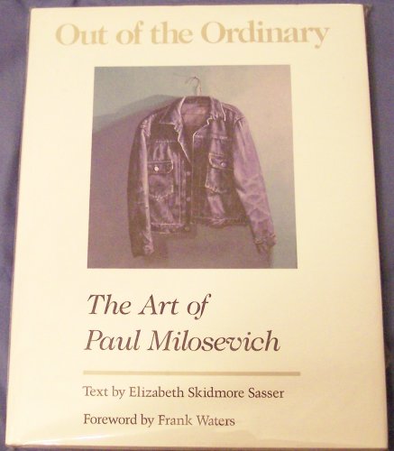 Imagen de archivo de Out of the Ordinary : The Art of Paul Milosevich a la venta por Better World Books