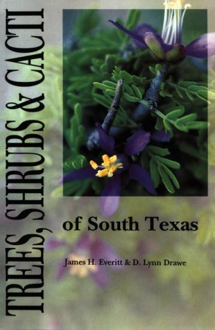 9780896722538: Trees, Shrubs, and Cacti of South Texas