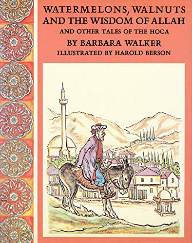 Beispielbild fr Watermelons, Walnuts, and the Wisdom of Allah: And Other Tales of the Hoca zum Verkauf von Wonder Book