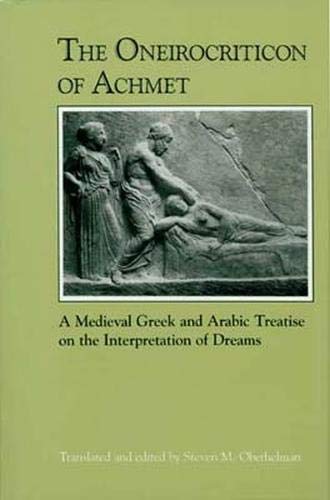 9780896722620: The Oneirocriticon of Achmet: A Medieval Greek and Arabic Treatise on the Interpretation of Dreams