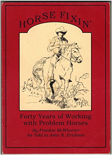 Beispielbild fr Horse Fixin?: Forty Years of Working with Problem Horses zum Verkauf von Front Cover Books