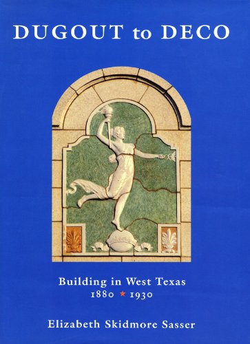 9780896723283: Dugout to Deco: Building in West Texas, 1880-1930
