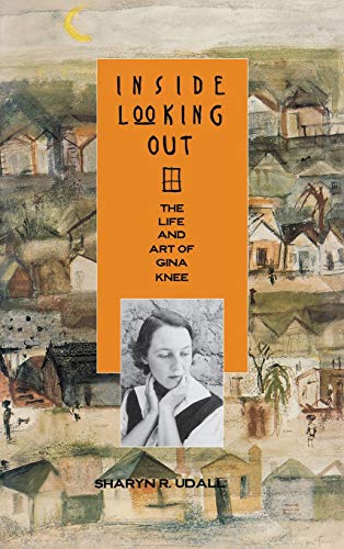 Stock image for Inside Looking Out: The Life and Art of Gina Knee for sale by Revaluation Books