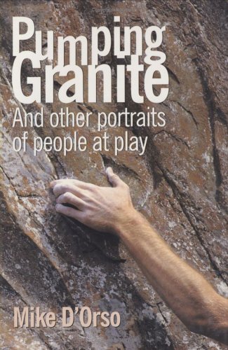 Beispielbild fr Pumping Granite And Other Portraits Of People At Play zum Verkauf von Willis Monie-Books, ABAA