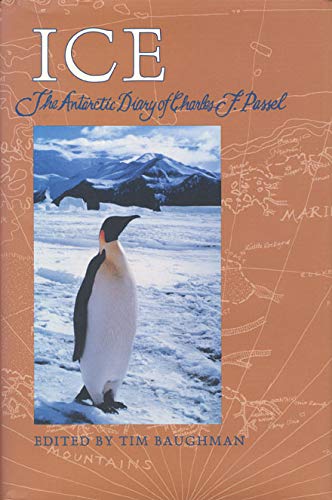 Stock image for Ice : The Antarctic Diary of Charles F. Passel for sale by Better World Books