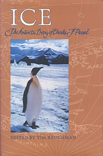 Ice : The Antarctic Diary of Charles F. Passel