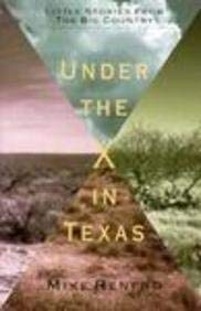 Beispielbild fr Under the X in Texas: Little Stories from the Big Country zum Verkauf von Front Cover Books