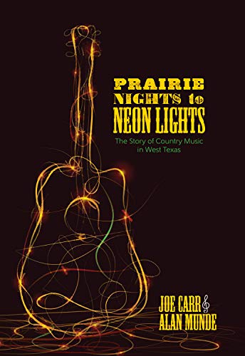 Beispielbild fr Prairie Nights to Neon Lights: The Story of Country Music in West Texas zum Verkauf von HPB-Red