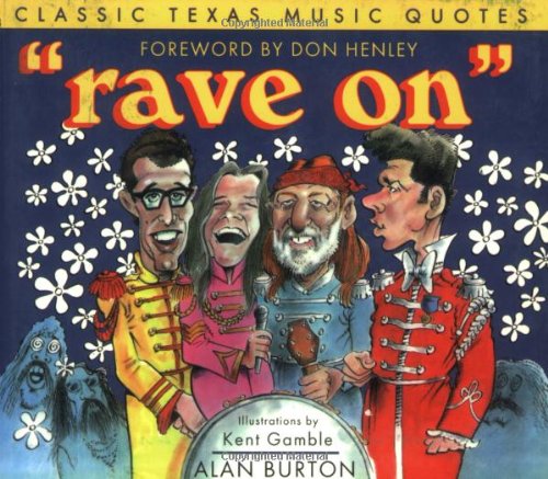 Stock image for Rave on: Classic Texas Music Quotes for sale by ThriftBooks-Atlanta