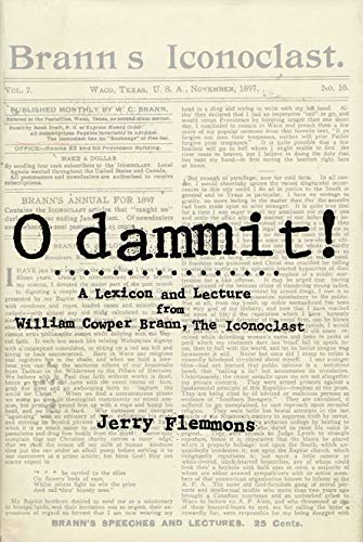 Stock image for O Dammit!: A Lexicon and a Lecture from William Cowper Brann, the Iconoclast for sale by ThriftBooks-Dallas
